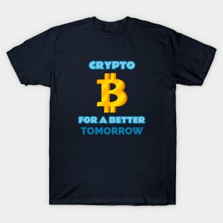 Crypto for a Better Tomorrow Crypto T-Shirt